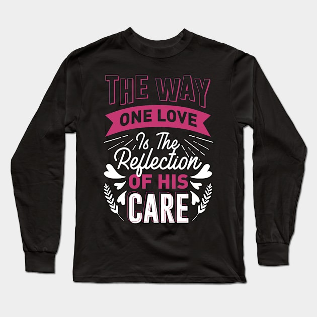 The way one love is the reflection of his care Long Sleeve T-Shirt by D3monic